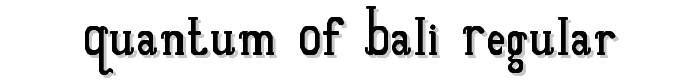Quantum of Bali Regular font